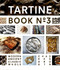 Tartine No. 3 (Ancient Modern Classic Whole) by Chad Robertson, 9781452114309