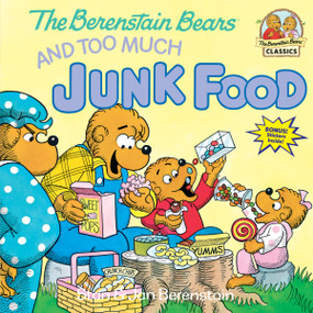 The Berenstain Bears and Too Much Junk Food by Stan Berenstain, Jan Berenstain, 9780394872179