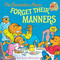 The Berenstain Bears Forget Their Manners by Stan Berenstain, Jan Berenstain, 9780394873336