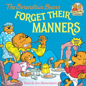 The Berenstain Bears Forget Their Manners by Stan Berenstain, Jan Berenstain, 9780394873336
