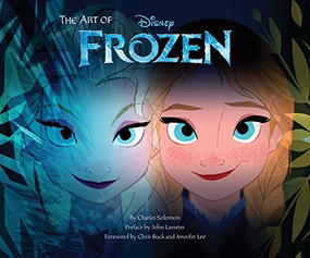 Disney The Art of Frozen ((Frozen Book, Disney Books for Kids )) by Charles Solomon, John Lasseter, Chris Buck, Jennifer Lee, 9781452117164