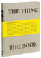 The Thing The Book (A Monument to the Book as Object) by Jonn Herschend, Will Rogan, 9781452117201