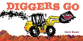 Diggers Go by Steve Light, 9781452118642