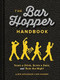 The Bar Hopper Handbook (Scam a Drink, Score a Date, and Rule the Night) by Ben Applebaum, Dan DiSorbo, 9781452118864