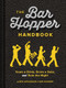 The Bar Hopper Handbook (Scam a Drink, Score a Date, and Rule the Night) by Ben Applebaum, Dan DiSorbo, 9781452118864