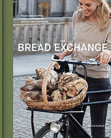 The Bread Exchange (Tales and Recipes from a Journey of Baking and Bartering) by Malin Elmlid, 9781452119625