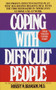 Coping with Difficult People (The Proven-Effective Battle Plan That Has Helped Millions Deal with the Troublemakers in Their Lives at Home and at Work) by Robert M. Bramson, Ph.D., 9780440202011