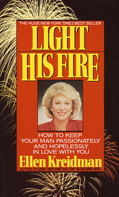 Light His Fire (How to Keep Your Man Passionately and Hopelessly in Love With You) by Ellen Kreidman, 9780440207535