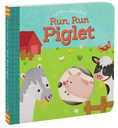 Run, Run Piglet by Betty Ann Schwartz, Lynn Seresin, Neiko Ng, 9781452124674