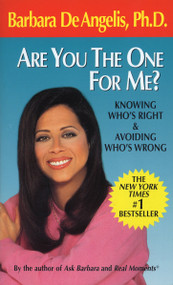 Are You the One for Me? (Knowing Who's Right and Avoiding Who's Wrong) by Barbara De Angelis, 9780440215752