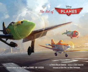 Disney The Art of Planes by Tracey Miller-Zarneke, John Lasseter, Klay Hall, Bobs Gannaway, 9781452127996