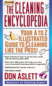 The Cleaning Encyclopedia (Your A-to-Z Illustrated Guide to Cleaning Like the Pros) by Don Aslett, 9780440235019
