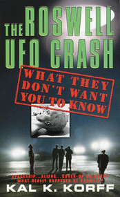 The Roswell UFO Crash (What They Don't Want You to Know) by Kal K. Korff, 9780440236139