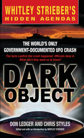 Dark Object (The World's Only Government-Documented UFO Crash) by Don Ledger, Chris Styles, Whitley Strieber, Whitley Strieber, 9780440236474