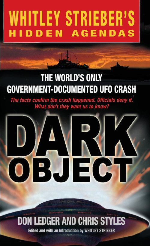 Dark Object (The World's Only Government-Documented UFO Crash) by Don Ledger, Chris Styles, Whitley Strieber, Whitley Strieber, 9780440236474