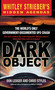 Dark Object (The World's Only Government-Documented UFO Crash) by Don Ledger, Chris Styles, Whitley Strieber, Whitley Strieber, 9780440236474