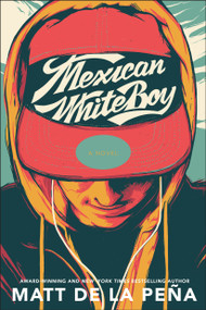 Mexican WhiteBoy by Matt de la Peña, 9780440239383