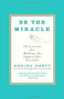 Be the Miracle (50 Lessons for Making the Impossible Possible) by Regina Brett, 9781455500321
