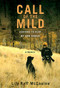 Call of the Mild (Learning to Hunt My Own Dinner) by Lily Raff McCaulou, 9781455500741