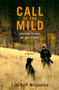 Call of the Mild (Learning to Hunt My Own Dinner) by Lily Raff McCaulou, 9781455500741