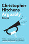 Arguably (Essays) by Christopher Hitchens, 9781455502783
