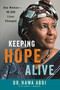 Keeping Hope Alive (One Woman: 90,000 Lives Changed) by Dr. Hawa Abdi, Sarah J. Robbins, 9781455503766