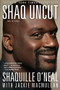 Shaq Uncut (My Story) by Shaquille O'Neal, Jackie MacMullan, 9781455504404