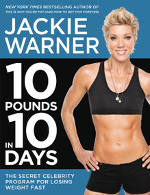 10 Pounds in 10 Days (The Secret Celebrity Program for Losing Weight Fast) by Jackie Warner, 9781455507429