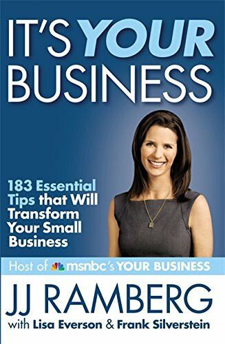 It's Your Business (183 Essential Tips that Will Transform Your Small Business) by JJ Ramberg, Lisa Everson, Frank Silverstein, 9781455509003