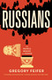 Russians (The People Behind the Power) by Gregory Feifer, 9781455509638