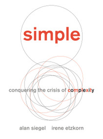 Simple (Conquering the Crisis of Complexity) by Alan Siegel, Irene Etzkorn, 9781455509669