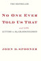 No One Ever Told Us That (Money and Life Letters to My Grandchildren) by John D. Spooner, 9781455511556