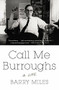 Call Me Burroughs (A Life) by Barry Miles, 9781455511938