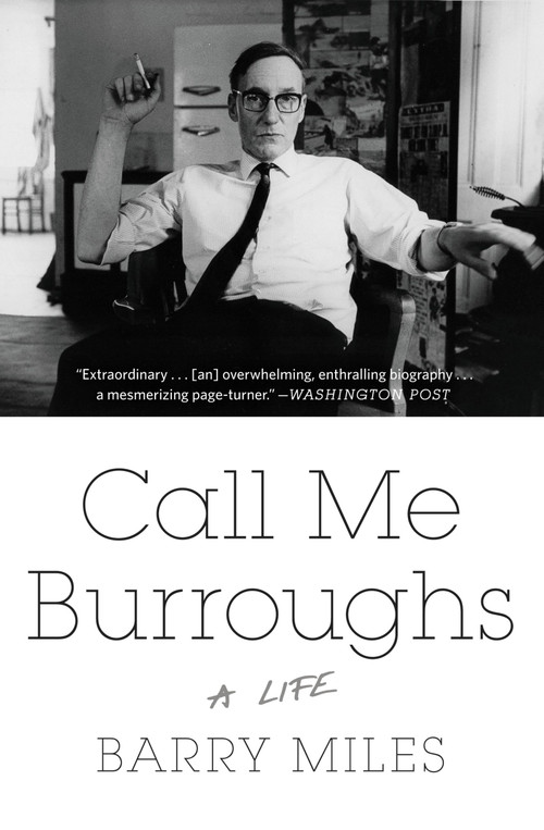 Call Me Burroughs (A Life) by Barry Miles, 9781455511938