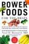 Power Foods for the Brain (An Effective 3-Step Plan to Protect Your Mind and Strengthen Your Memory) by Neal D Barnard, 9781455512195