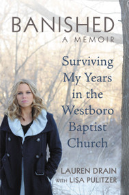 Banished (Surviving My Years in the Westboro Baptist Church) by Lauren Drain, Lisa Pulitzer, 9781455512423