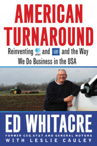 American Turnaround (Reinventing AT&T and GM and the Way We Do Business in the USA) by Edward Whitacre, Leslie Cauley, 9781455513017