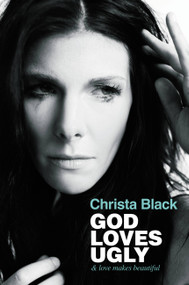 God Loves Ugly (& love makes beautiful) by Christa Black, 9781455516582