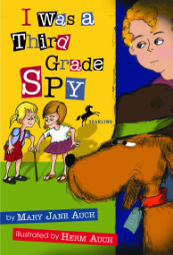 I Was a Third Grade Spy by Mary Jane Auch, 9780440418719