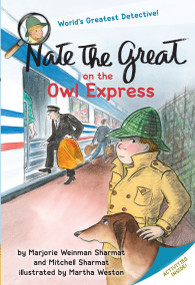 Nate the Great on the Owl Express by Marjorie Weinman Sharmat, Mitchell Sharmat, Martha Weston, 9780440419273