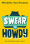 Swear to Howdy by Wendelin Van Draanen, 9780440419433