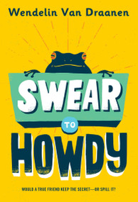 Swear to Howdy by Wendelin Van Draanen, 9780440419433