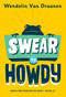 Swear to Howdy by Wendelin Van Draanen, 9780440419433