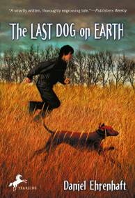 The Last Dog on Earth by Daniel Ehrenhaft, 9780440419501