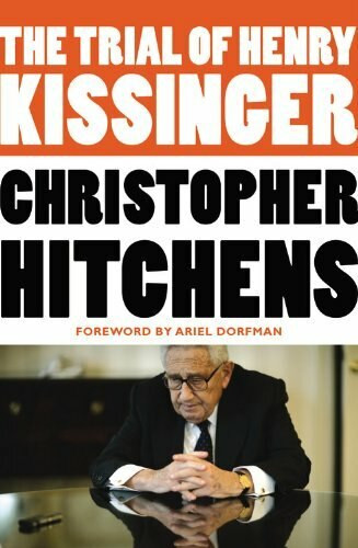 The Trial of Henry Kissinger by Christopher Hitchens, Ariel Dorfman, 9781455522972
