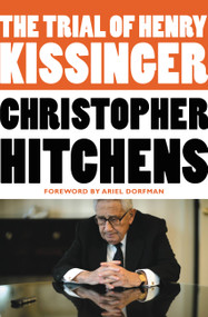 The Trial of Henry Kissinger by Christopher Hitchens, Ariel Dorfman, 9781455522972