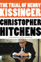 The Trial of Henry Kissinger by Christopher Hitchens, Ariel Dorfman, 9781455522972