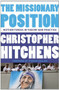 The Missionary Position (Mother Teresa in Theory and Practice) by Christopher Hitchens, Thomas Mallon, 9781455523009