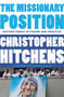 The Missionary Position (Mother Teresa in Theory and Practice) by Christopher Hitchens, Thomas Mallon, 9781455523009