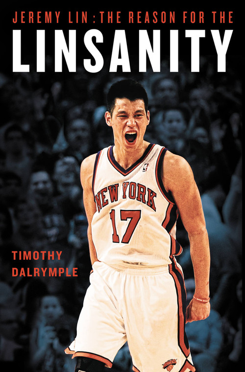 Jeremy Lin (The Reason for the Linsanity) by Timothy Dalrymple, 9781455523948
